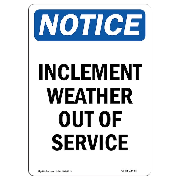 Safety Sign, OSHA Notice, 5" Height, Inclement Weather Out Of Service Sign, Portrait, 10PK
